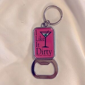 “I Like It Dirty” Bottle Opener Key Chain
